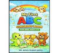 My First ABC Coloring Book for Kids Ages 3-6: Big Letters, Cute Animals and Easy Alphabet Coloring Pages for Preschool and Kindergarten