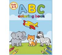 My First ABC Coloring Book for Toddlers: 26 Big Letters & 52 Cute Pictures to Color - Alphabet, Animals, Vehicles & More | Thick Lines for Little Hands | Ages 2-5