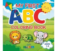 My First ABC Coloring Book for Toddlers Ages 1-3: 100+ Big Pictures, Thick Lines, Easy and Simple Coloring with Cute Animals and Objects for Early Learning