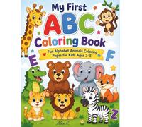 My First ABC Coloring Book: Fun Alphabet Animal Coloring Pages for Kids Ages 3-5