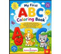 My First ABC Coloring Book: Fun Alphabet Coloring Book for Kids Ages 3-6: Learn the Alphabet from A to Z with Big, Easy, Cute Animal & Everyday Object ... Kindergarten & Toddler Coloring Book