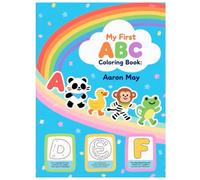 My First ABC Coloring Book: Fun Alphabet Pictures for Toddlers and Preschool: Simple, bold illustrations for little hands | Single-sided pages | ... and kindergarten (Coloring Book Themes)