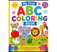 My First ABC Coloring Book: Fun & Easy Alphabet Coloring Pages with Animals, Birds, Flowers, Fruits & Everyday Objects for Toddlers Ages 2-4