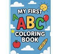 My First ABC Coloring Book: Fun with Letters and Colors for Little Learners