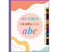 My First ABC Coloring Book: Learn Alphabets with Fun & Creativity: A Fun Way to Learn Letters, Words, and Colors