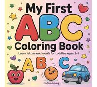 My First ABC Coloring Book: Learn Letters and Words for Toddlers Ages 2-5 | Kids Coloring Activity Book