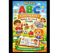 My First ABC Coloring Book: Names, Letters & Emojis: Fun Learning for Kids Ages 3-6