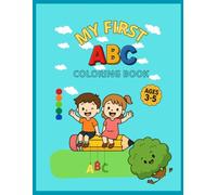 MY FIRST ABC COLORING BOOK: This ABC coloring book is designed especially for preschoolers and early graders