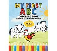 My First ABC Coloring Book with Cute Farm Animals and Life: A Fun and Educational Activity Book with Big Simple Letters, Single-Sided Pages, and ... 2-5 (My First ABC Coloring Book Collection)