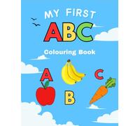 My First ABC Colouring Book: A Fun A to Z Colouring Adventure for Kids Ages 2-5