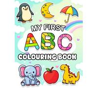 My first ABC colouring book: Color, Learn and Have fun with Letters and cute Pictures