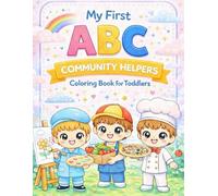 My First ABC Community Helpers Coloring Book: A Fun and Educational Alphabet Coloring Book for Toddlers Ages 2-5 (My First ABC Coloring Book Series)