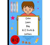My First ABC Fruit Coloring Book: Learn the Alphabet A-Z with Fun Trace & Color Activities for Kids Ages 3-5: An Educational A to Z Fruit-Themed ... Toddlers, Preschoolers, and Kindergarten Kids