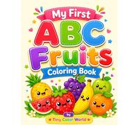 My First ABC Fruits Coloring Book: Cute Alphabet Fruit Coloring Pages for Kids Ages 3-6