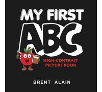 My First ABC: High-Contrast Picture Book for Newborns and Babies: 21 (High-Contrast Baby Books)