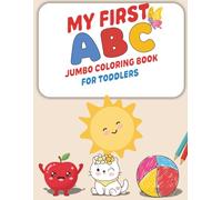 My First ABC Jumbo Coloring Book: Fun and Easy Alphabet Coloring and Learning Pages for Toddlers Ages 2-5