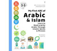 My First ABC of Arabic & Islam: Learn to Read & Write Arabic Through Islamic Words & Phrases