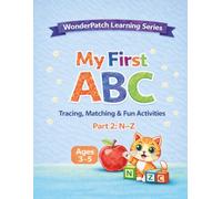 My First ABC - Part 2 (N-Z): Trace, Match & Learn Letters N-Z Through Fun Activities for Toddlers Ages 3-5: Tracing, Matching & Fun Activities (WonderPatch Learning Series)