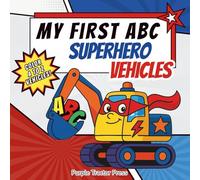 My First ABC Superhero Vehicles: An A to Z Alphabet Coloring Adventure with Superhero Cars, Trucks, Planes, and Rescue Vehicles That Save the Day
