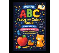 My First ABC Trace and Color Book for Kids Ages 3-5: Learn to Write Letters A-Z with Dotted Tracing Practice, Handwriting Workbook, and Fun Alphabet ... (Little Learners Early Skills Series)