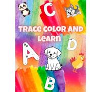 My First ABC Trace, Color & Learn Book: ABC Letter Tracing, Writing Practice & Cute Animal Coloring Fun