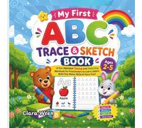 My First ABC Trace & Sketch Book: A Fun Alphabet Tracing and Sketching Workbook for Preschoolers to Learn Uppercase and Lowercase Letters, Build Fine Motor Skills, and Practice Early Handwriting