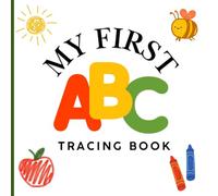 My First ABC Tracing Book: Alphabet Tracing Practice for Kids Ages 3-5