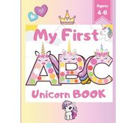 My First ABC Unicorn Book: A Magical Alphabet Learning with Dot Markers & Crayons