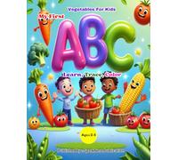 My First ABC: Vegetables for Kids (Ages 3-6): Learn, Trace & Color the Fun World of Vegetables - A Happy Alphabet Coloring Book for Preschoolers (ABC Kids Learning Series)