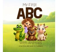 My First ABC with Animals: A Fun First ABC Book for Toddlers
