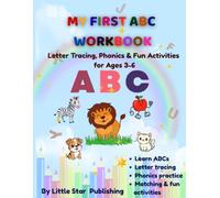 My First ABC Workbook: Letter Tracing, Phonics, Beginning Sounds, Matching & Fun Learning Activities for Ages 3-6 (Little Star Early Learning Series)