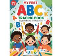 My First ABC Workbook: Trace Letters, Colour & Learn the Alphabet for Preschoolers: Perfect for Preschool and Kindergarten Prep - Letters A-Z, Colouring, and Tracing Practice