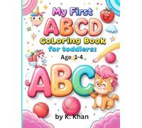 My First ABCD Coloring Book for Toddlers Ages 1-4: "Fun and Easy Alphabet Coloring Pages to Learn Letters A to Z - Perfect for Preschool and Kindergarten Kids"