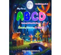 My First ABCD: Fantasy & Fairytale Alphabet Book for Kids Ages 3-6: Explore a Magical A to Z Adventure with Angels, Dragons, Castles & More | Fun ... Recognition for Preschool & Kindergarten