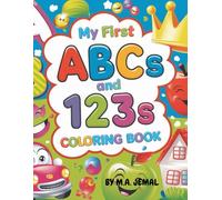 My First ABCs and 123s Coloring Book: Fun with Letters, Numbers, and Everyday Objects: A Fun and Educational Coloring Book for Kids to Learn Letters, Numbers, and Everyday Objects