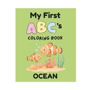My First ABC's Coloring Book Ocean: An Alphabet Coloring Book for Toddlers and Kids Ages 1-5