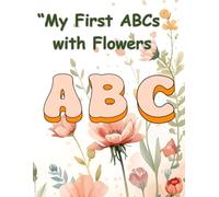 My First ABC's with Flowers