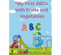 My First ABC's with Fruits and Vegatables