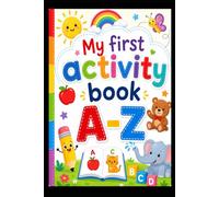 My First Activity Book A-Z: Fun Alphabet Tracing, Coloring, Matching & Learning Activities for Kids Ages 3-5