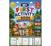 My First Activity Book for Kids Age 3-6: Mazes ,Puzzles,Coloring,Dot to Dot&More fun Activities