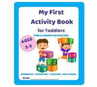 My First Activity Book for Toddlers: Numbers, Counting, Tracing and Matching Activities for Kids Ages 2-3 (My First Activity Books for Toddlers (Ages 2-3))