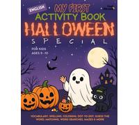 My First Activity Book in English: Halloween Special: Vocabulary, Spelling, Coloring, Dot-to-Dot, Guess the Word, Matching, Word Searches, Mazes & ... Suitable for Native and Non-Native speakers)