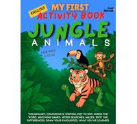 My First Activity Book in English: Jungle Animals - Fun Vocabulary Games, Dot-to-Dots, Spelling, Coloring Pages & Puzzles | Screen-Free ESL-Friendly ... Suitable for Native and Non-Native speakers)