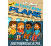 My First Activity Book in English: On the Plane - Fun Vocabulary Games, Dot-to-Dots, Spelling, Coloring Pages & Puzzles | Screen-Free ESL-Friendly ... Suitable for Native and Non-Native speakers)