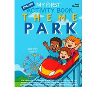 My First Activity Book in English: Theme Park - Coloring Pages, Mazes, Dot-to-Dots, Matching & Word Games, Spot the Differences | Fun, Screen-Free ESL ... Suitable for Native and Non-Native speakers)