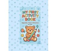 My First Activity Book: Opposites. Sizes & Directions