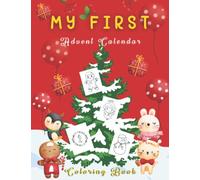 My First Advent Calendar: Coloring Book for Kids Ages 2-4 / Christmas gift for toddlers