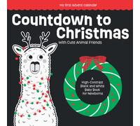My First Advent Calendar | Countdown to Christmas with Cute Animal Friends. A High-Contrast Black and White Baby Book for Newborns: Festive Visual ... First Christmas) (Baby Advent Calendars)
