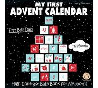 My First Advent Calendar, High Contrast Baby Book for Newborns, 0-12 Months: Christmas Countdown Calendar for New Babies | Black and White Baby Book from Birth | Visual Stimulation Images