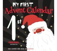 My First Advent Calendar: High Contrast Baby Book for Newborns 0-12 Months: Simple Black & White Christmas Countdown Book to Develop Babies’ Eyesight and Visual Focus
